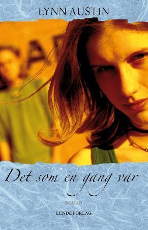 "Det som en gang var - roman" av Lynn Austin