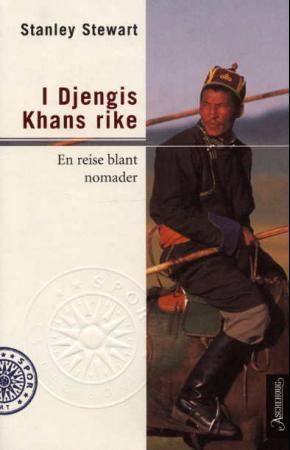 I Djengis Khans rike - en reise blant nomader