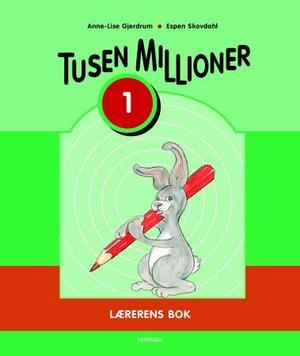 "Tusen millioner ny utgave 1 - Lærerens bok" av Anne-Lise Gjerdrum