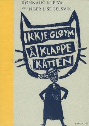 "Ikkje gløym å klappe katten" av Rønnaug Kleiva