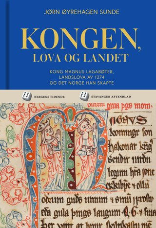 Kongen, lova og landet - kong Magnus Lagabøter, landslova av 1274 og det Norge han skapte