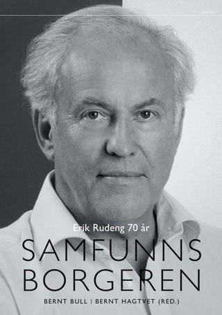 "Samfunnsborgeren - Erik Rudeng 70 år" av Bernt Bull