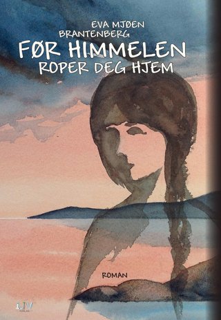 Før himmelen roper deg hjem