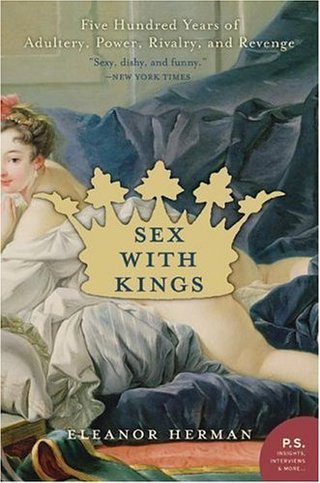 "Sex with Kings - 500 Years of Adultery, Power, Rivalry, and Revenge" av Eleanor Herman