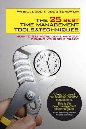 "The 25 Best Time Management Tools and Techniques How to Get More Done without Driving Yourself Crazy" av Pamela Dodd