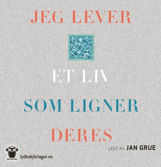 "Jeg lever et liv som ligner deres - en levnetsbeskrivelse" av Jan Grue