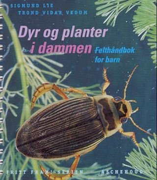 Fritt fram! - dyr og planter i dammen : felthåndbok for barn