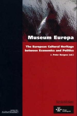 Museum Europa - the European cultural heritage between economics and politics