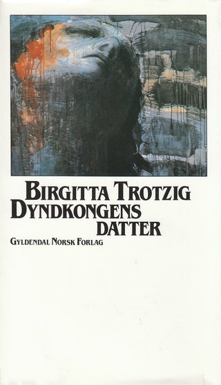 "Dyndkongens datter - en barnehistorie" av Birgitta Trotzig