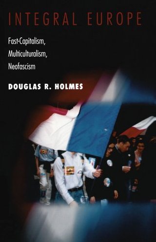 "Integral Europe Fast-Capitalism, Multiculturalism, Neofascism" av Douglas R. Holmes