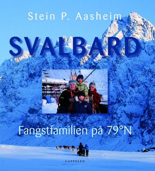 Svalbard - fangstfamilien på 79°N