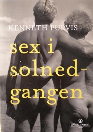 "Sex i solnedgangen om eldre menn og deres seksualliv" av Kenneth Purvis