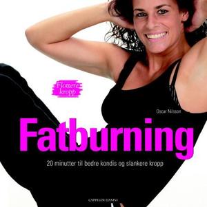 "Fatburning - 20 minutter til bedre kondis og slankere kropp" av Oscar Nilsson