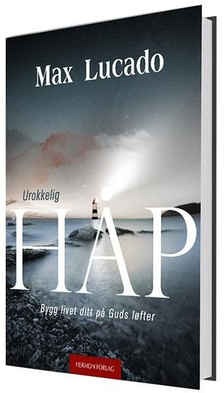 Urokkelig håp - bygg ditt liv på Guds løfter