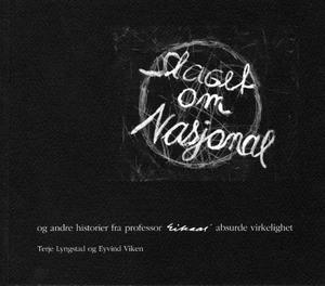 "Slaget om Nasjonal - og andre historier fra professor Eikaas' absurde virkelighet" av Terje Lyngstad