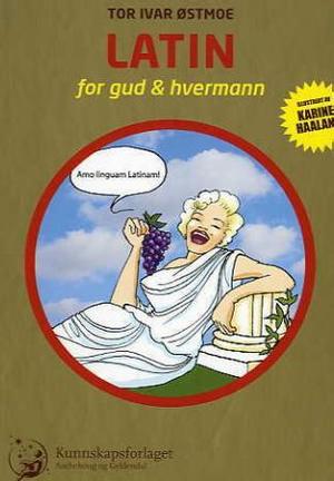 "Latin for gud og hvermann" av Tor Ivar Østmoe