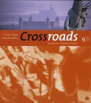 "Crossroads 9B - Elevbok : engelsk for ungdomstrinnet" av Halvor Heger