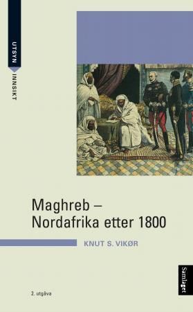 "Maghreb Nordafrika etter 1800" av Knut S. Vikør