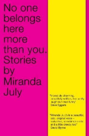 "No one belongs here more than you" av Miranda July