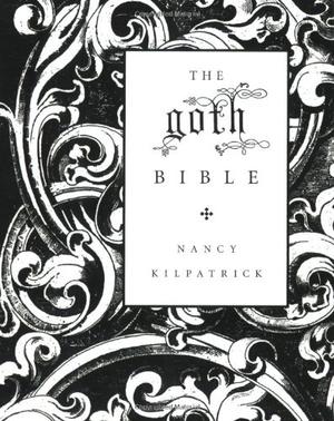 "The goth Bible A Compendium for the Darkly Inclined" av Nancy Kilpatrick
