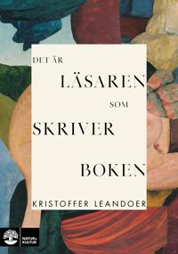 "Det är läsaren som skriver boken" av Kristoffer Leandoer
