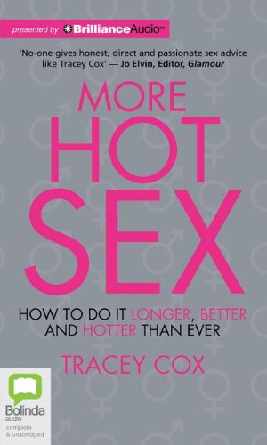 "More Hot Sex How to Do It Longer, Better and Hotter Than Ever" av Tracey Cox