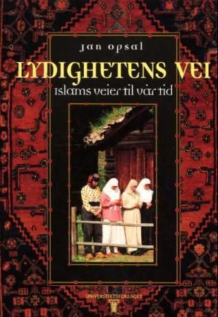 Lydighetens vei - islams veier til vår tid