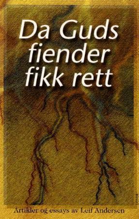 "Da Guds fiender fikk rett - artikler og essays" av Leif Andersen