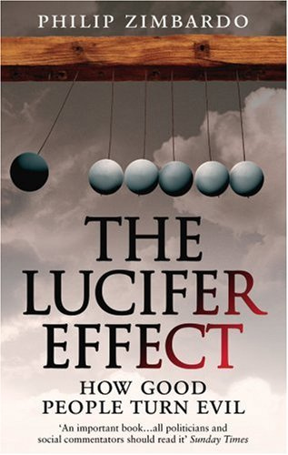 "The Lucifer effect how good people turn evil" av Philip G. Zimbardo