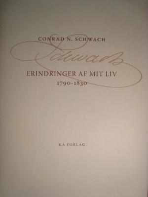 "Erindringer af mit liv indtil ankomsten til Throndhjem - nedskrevne i aaret 1848" av Conrad Nicolai Schwach