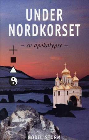 "Under nordkorset - en apokalypse" av Bodil Storm