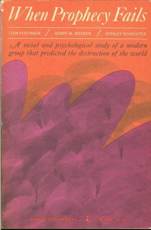 "When Prophecy Fails A Social and Psychological Study of A Modern Group that Predicted the Destruction of the World" av Leon Festinger