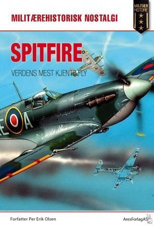 "Spitfire! - verdens mest kjente jagerfly" av Per Erik Olsen