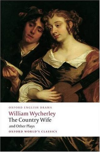 The Country Wife and Other Plays (Oxford World's Classics)