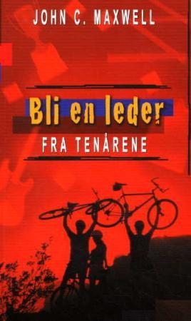 "Bli en leder fra tenårene" av John C. Maxwell
