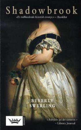 "Shadowbrook - en roman om kjærlighet, krig og Amerikas tilblivelse" av Beverly Swerling