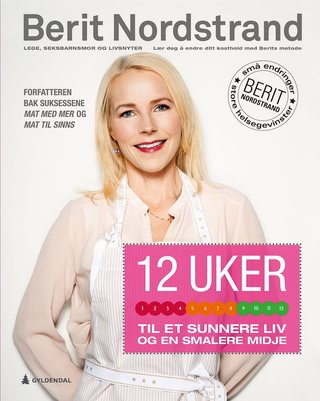 "12 uker til et sunnere liv og en smalere midje" av Berit Nordstrand