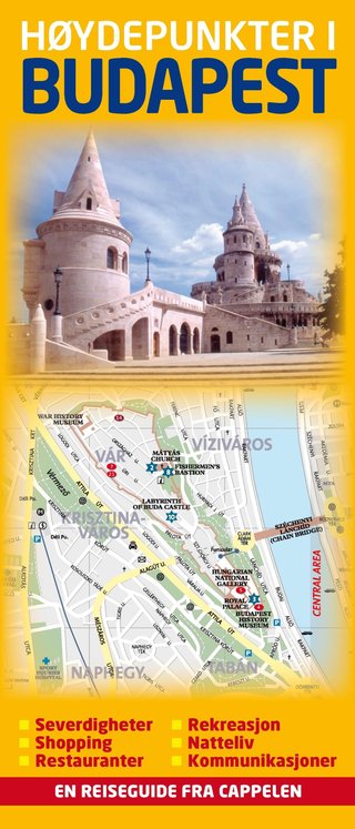 Høydepunkter i Budapest - severdigheter, shopping, restauranter, rekreasjon, natteliv, kommunikasjoner : en reiseguide fra Cappelen