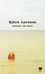 "Drømmer ved havet en roman" av Bjørn Larsson