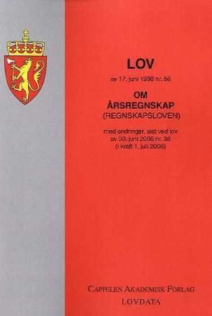 Lov om årsregnskap (regnskapsloven) av 17. juni 1998 nr. 56 - med endringer, sist ved lov av 30. juni 2006 nr. 38 (i kraft 1. juli 2006)