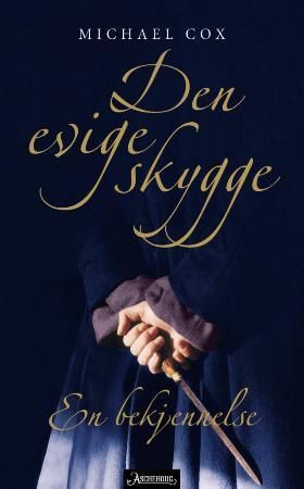 "Den evige skygge en bekjennelse" av Michael Cox