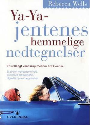 "Ya-Ya-jentenes hemmelige nedtegnelser" av Rebecca Wells