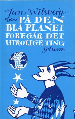 "På den blå planet foregår det utrolige ting" av Jan Wilsberg