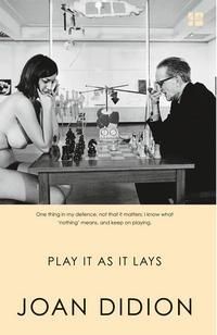 "Play it as it lays" av Joan Didion