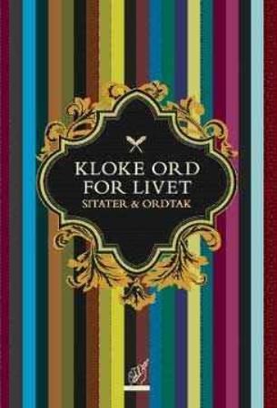 Kloke ord for livet - sitater og ordtak