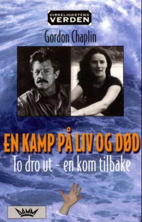 "En kamp på liv og død - to dro ut - en kom tilbake" av Gordon Chaplin