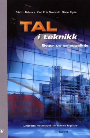 Tal i teknikk - bygg- og anleggslinje : linjeretta matematikk for teknisk fagskole