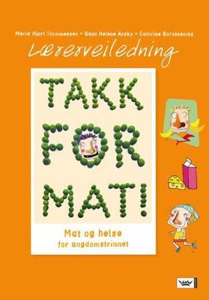 "Takk for mat! - mat og helse for ungdomstrinnet" av Maria Hjort Thommessen