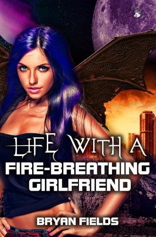 Life With A Fire-Breathing Girlfriend