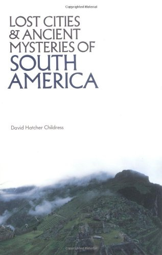 Lost Cities and Ancient Mysteries of South America (Lost Cities Series)